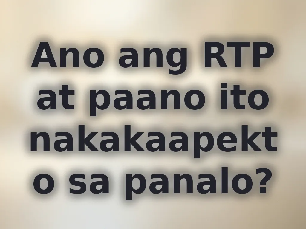 Ano ang RTP at paano ito nakakaapekto sa panalo?